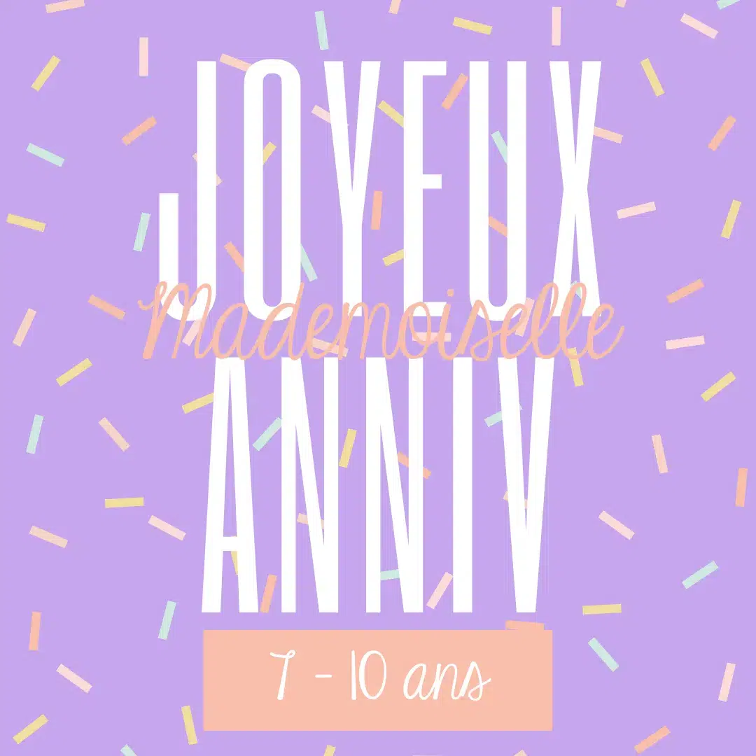 coffret-joyeux-anniv-sept- dix-ans-mademoiselle-confettis